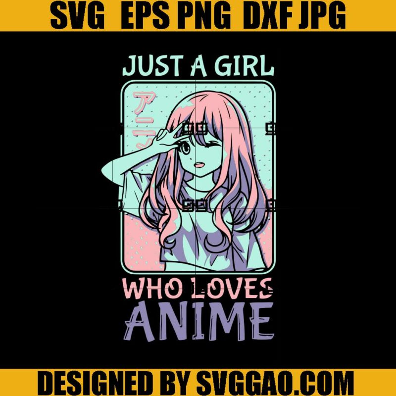 Otaku Just A Girl Who Loves Anime SVG, Anime Girl SVG