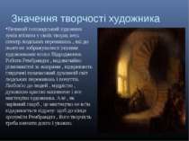 Значення творчості художника Великий голландський художник зумів втілити у св...