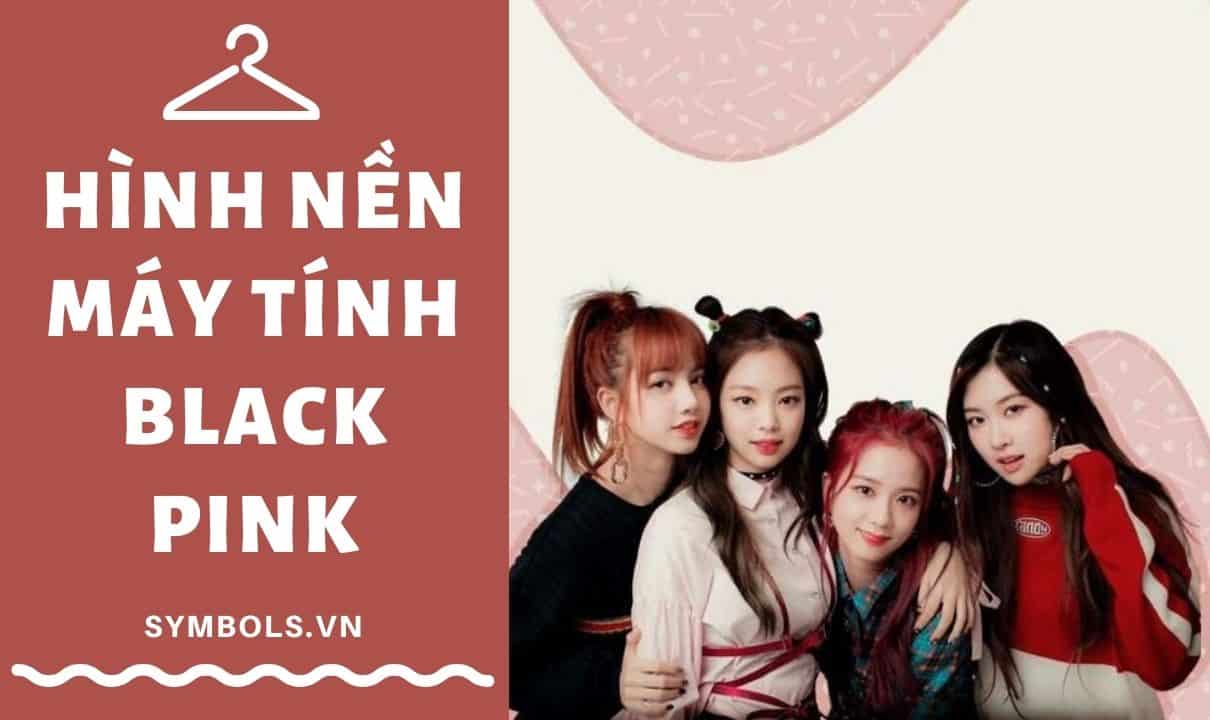 Tổng hợp ảnh nền máy tính blackpink với những hình ảnh đầy sức mạnh của girl group đình đám