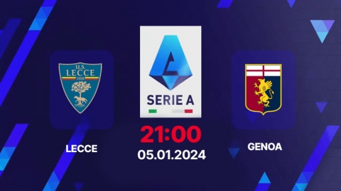 Trực tiếp bóng đá Lecce vs Genoa, Serie A, 21h00 hôm nay 5/1/2025