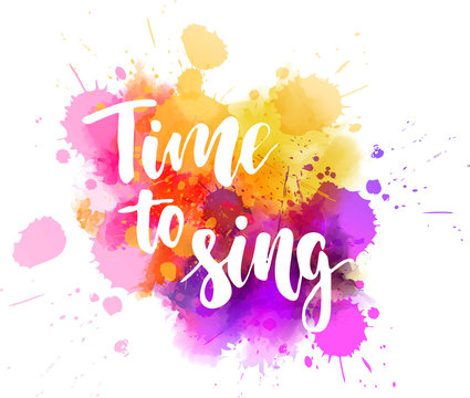 Time to sing lettering calligraphy