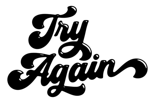 Words ‘Try Again’ written in stylized retro bubble script lettering