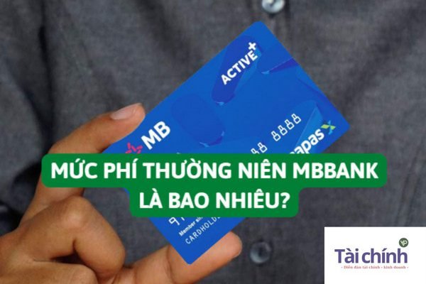 muc phi thuong nien mbbank la bao nhieu