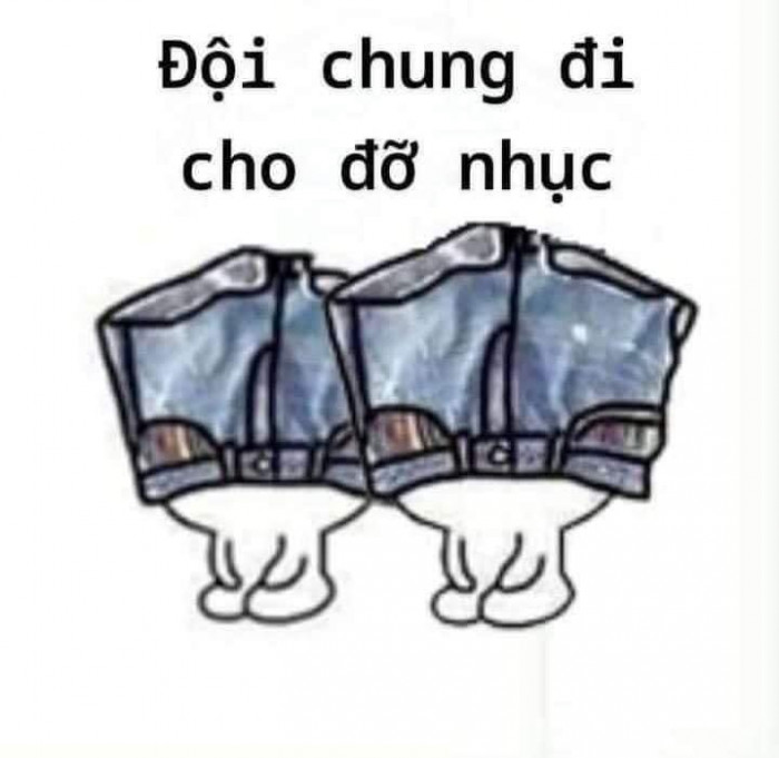 2 đứa cùng đội quần - đội chung cho đỡ nhục