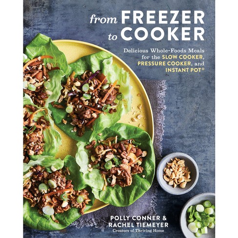 From Freezer to Cooker - by  Polly Conner & Rachel Tiemeyer (Paperback) - image 1 of 1