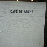 CAFE' DE ARCHE - 店頭右側 サイン CAFE DE ARCHE