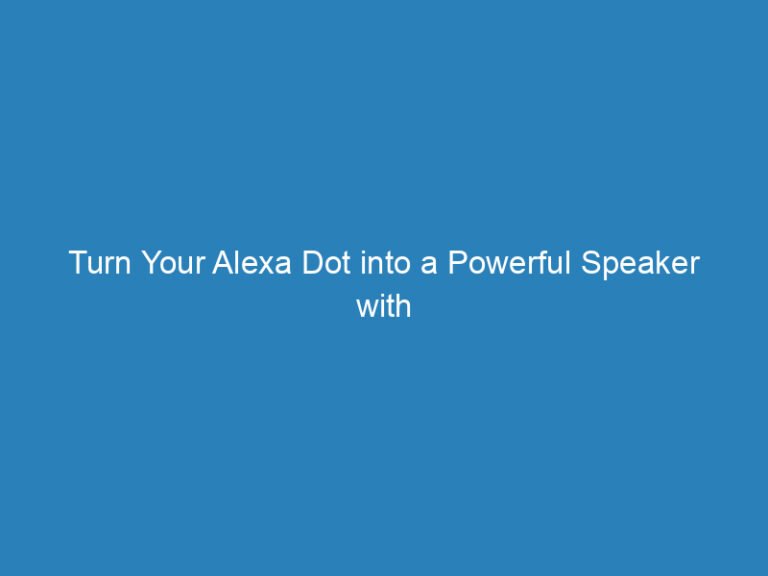 Turn Your Alexa Dot into a Powerful Speaker with These Tips and Tricks