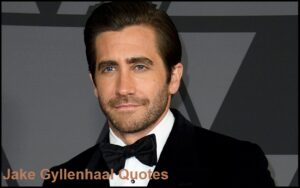 Read more about the article Motivational Jake Gyllenhaal Quotes and Sayings