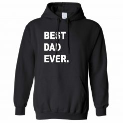 Best Dad Ever Unisex Hoodie