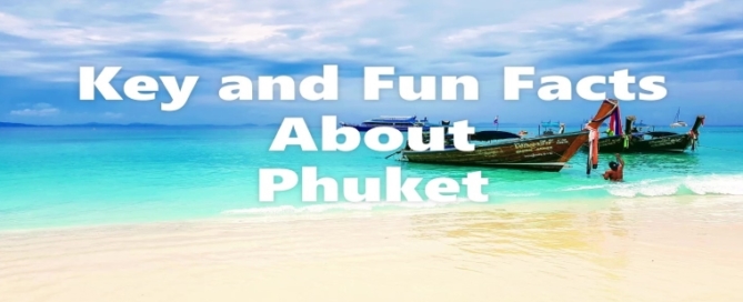 Key and Fun facts of Phuket