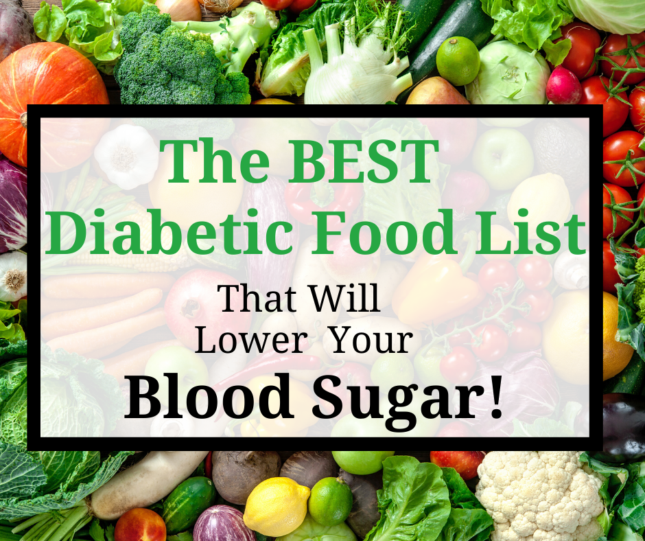 The Best Diabetic Food List That Will Lower Your Blood Sugar - www 