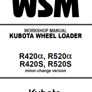 Kubota R420a, R520a, R420s, R520s Wheel Loader Workshop Manual