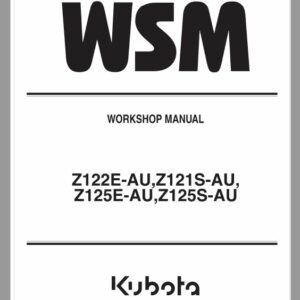 Kubota Z122E-AU, Z121S-AU, Z125E-AU, Z125S-AU Mower Workshop Repair Manual