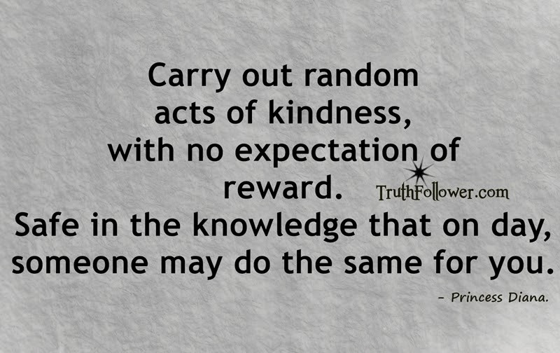 Random Act Of Kindness Quotes
 Random Acts Kindness Quotes QuotesGram