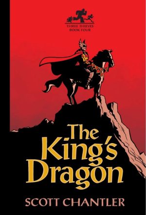 Three Thieves Book Four: The King’s Dragon cover