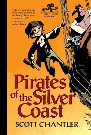 Three Thieves Book Five: Pirates of the Silver Coast cover