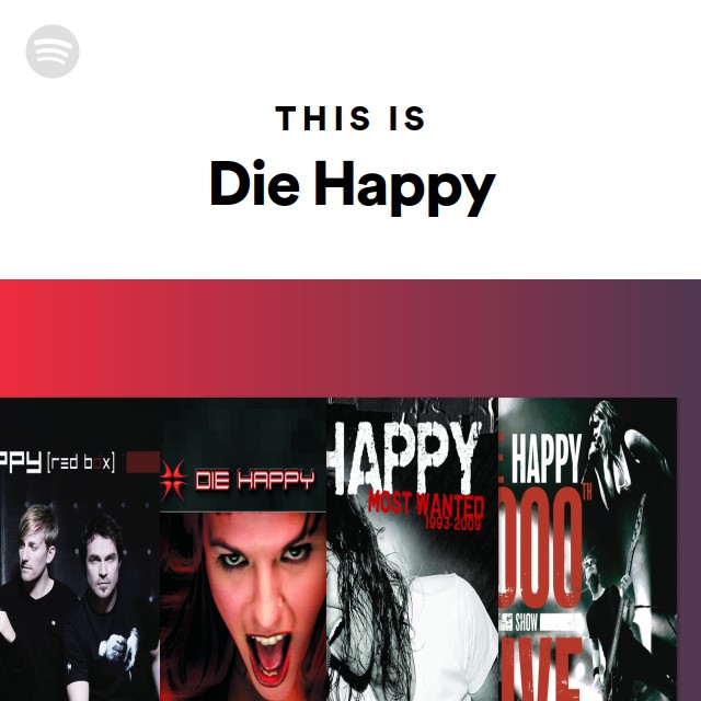 Die Happy | Spotify