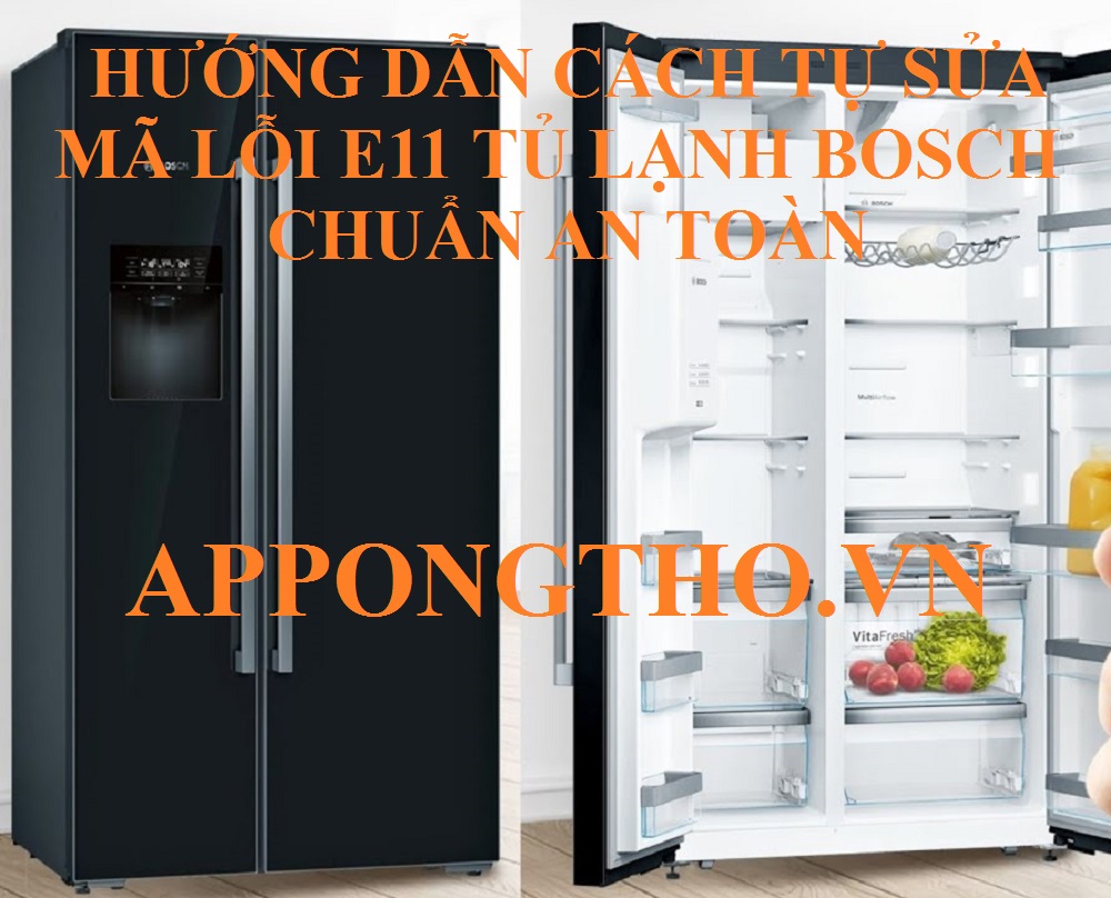 Đừng Bỏ Qua Cách Sửa Lỗi E11 Tủ Lạnh Bosch Hiệu Quả Nhất