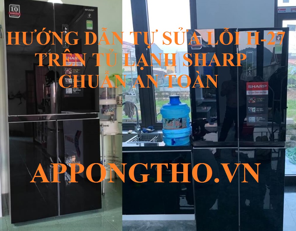 Nguyên nhân xuất hiện lỗi H-27 trên tủ lạnh Sharp