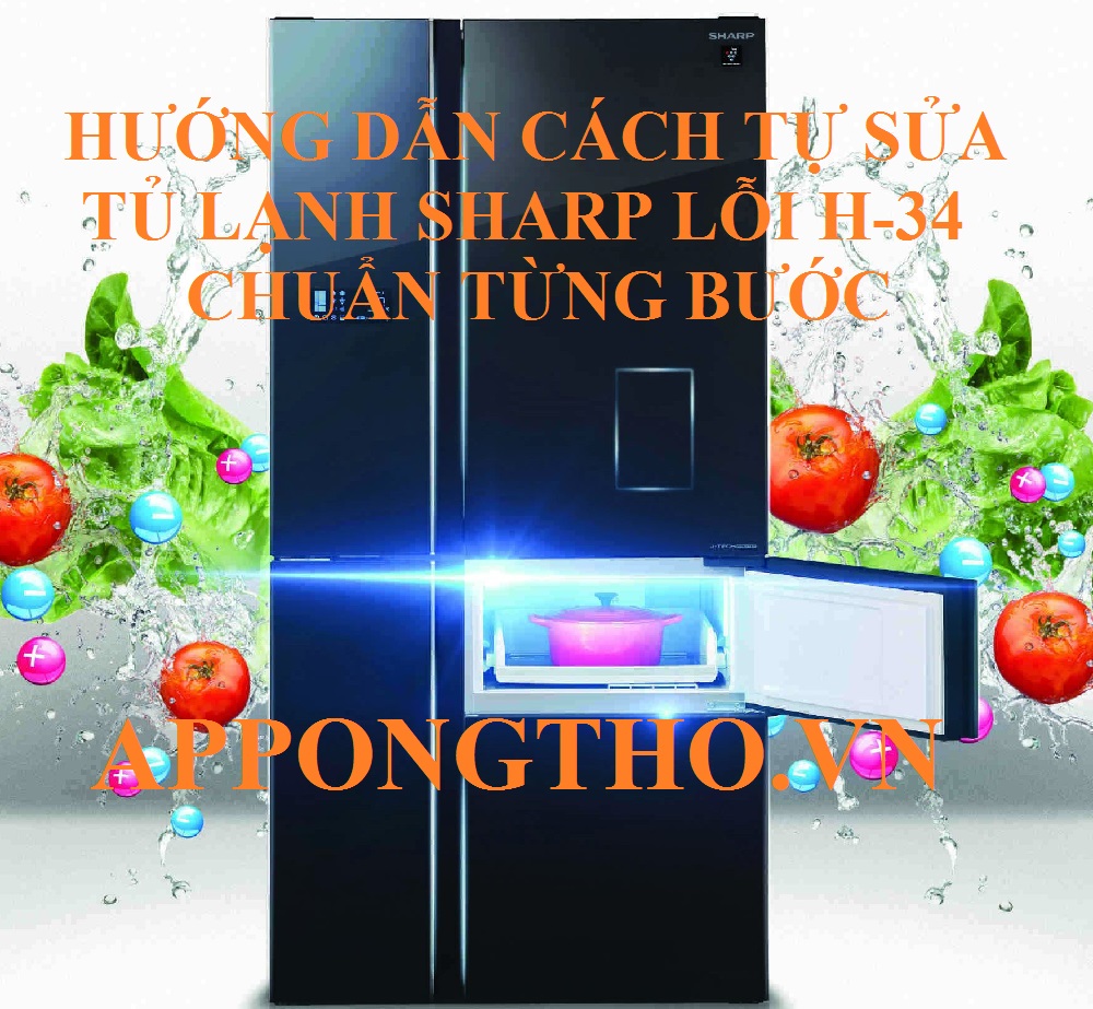 Tìm Hiểu Lỗi H-34 Trên Tủ Lạnh Sharp Là Gì?