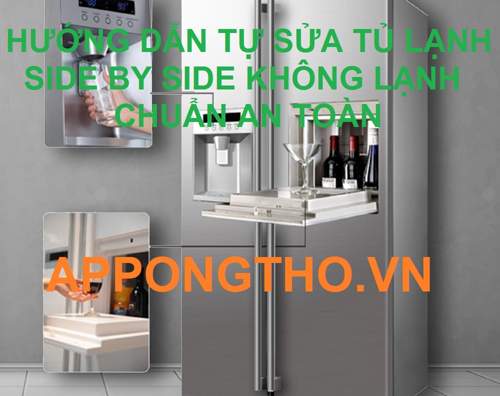 Cách Sửa Lỗi Không Lạnh Tủ Lạnh Side by Side Hiệu Quả Tại Nhà