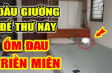 Tổ tiên dặn kỹ: 3 thứ để ở đầu giường đau ốm liên miên, hao tài tán lộc, vứt ngay còn kịp