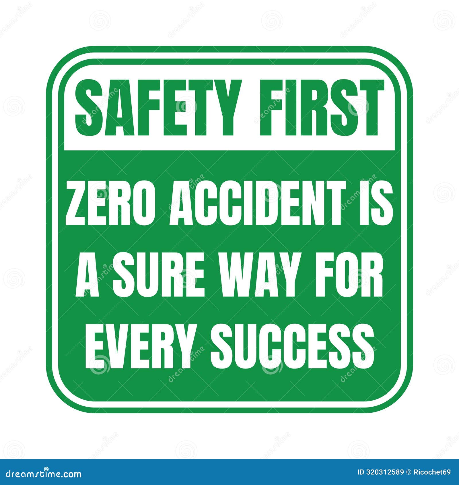 Safety First Zero Accident is a Sure Way for Every Success Sign Stock ...