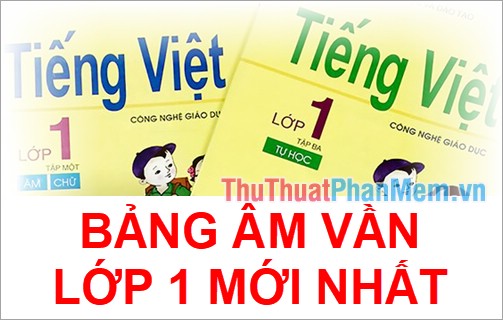 Bảng âm vần lớp 1 mới nhất