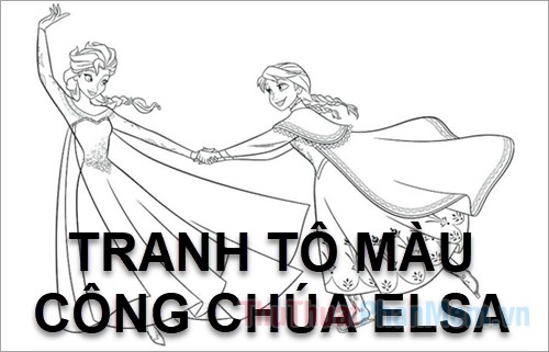 Tranh tô màu công chúa Elsa - Tổng hợp tranh tô màu công chúa Elsa cho bé gái đẹp nhất