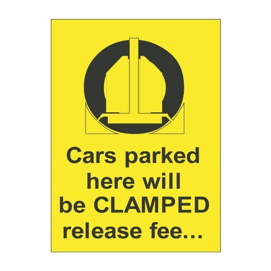 Cars parked here will be clamped release 600mm x 450mm | Tiger Supplies