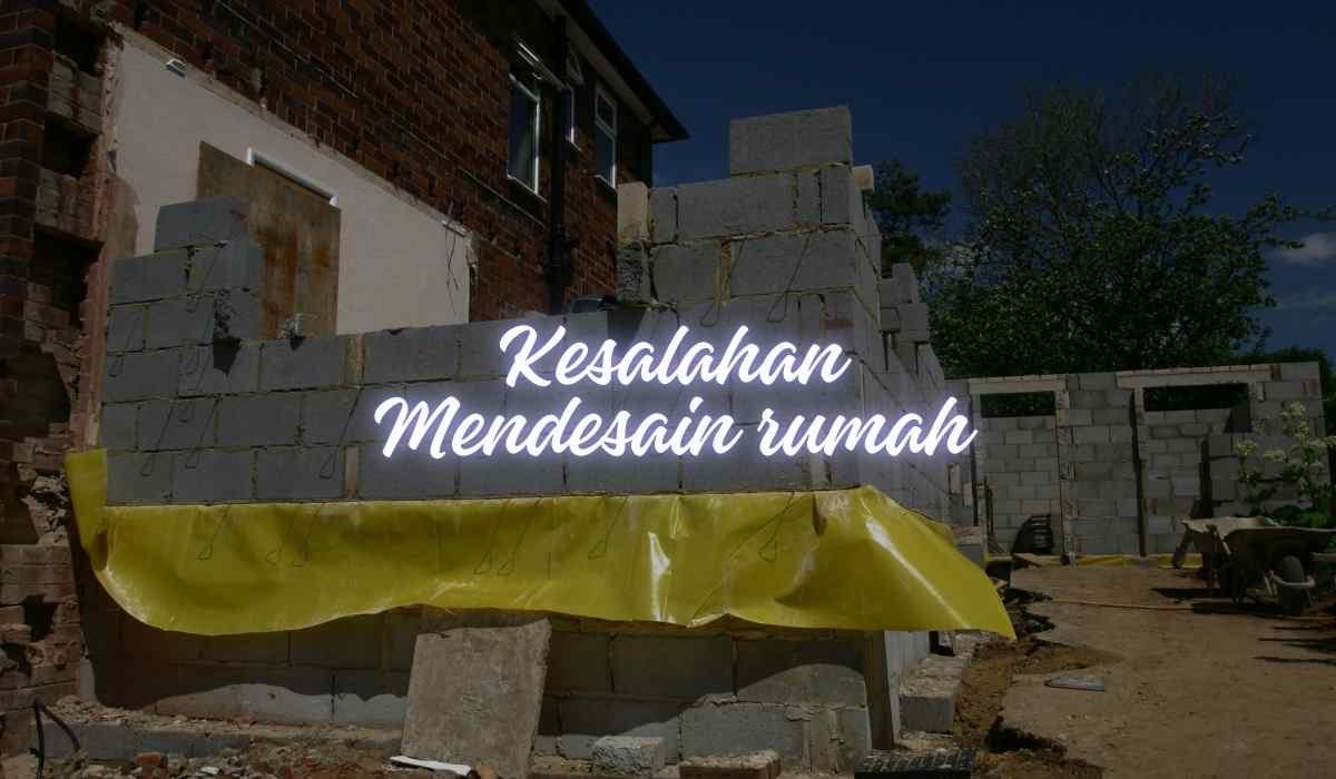 Kesalahan Mendesain rumah