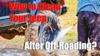 Why You Should Clean Your Jeep After Off-Roading