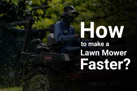 How to make a lawn mower faster?