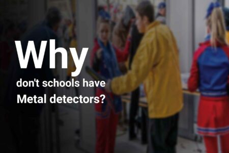 Why don’t schools have metal detectors?