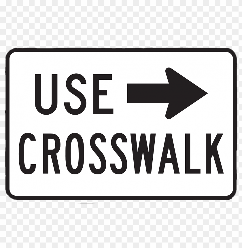 Transparent PNG Image Of Use Crosswalk Sign - Image ID 67344 | TOPpng