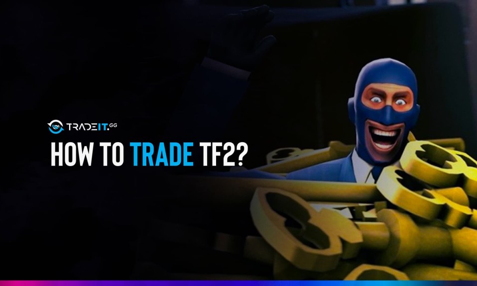 The trade items include weapons, tools, interactive taunts, decorative materials, and action gadgets, know how to trade TF2.