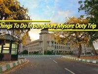 Things To Do In Bangalore Mysore Ooty Trip