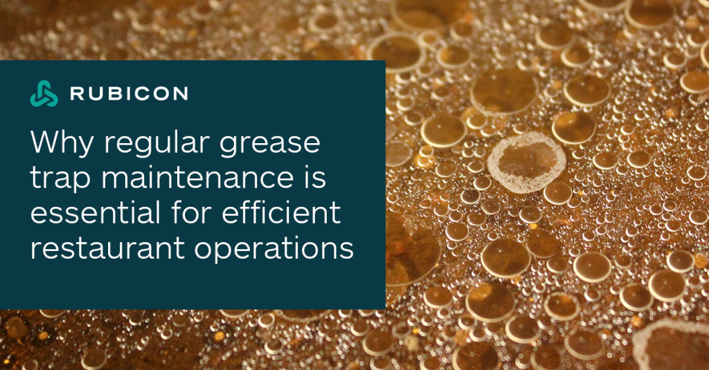 Why Regular Grease Trap Maintenance Is Essential for Efficient Restaurant Operations