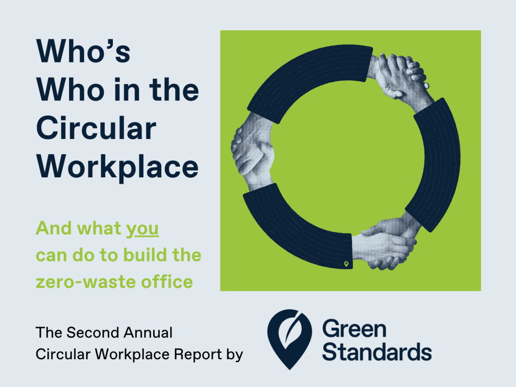 Who’s Who in the Circular Workplace: What You Can Do To Build the Zero-Waste Office