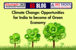 Climate Change: Opportunities for India to become of Green Economy