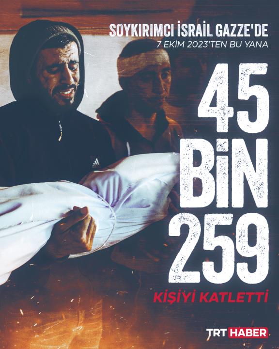 Gazze'de can kaybı 45 bin 259'a yükseldi