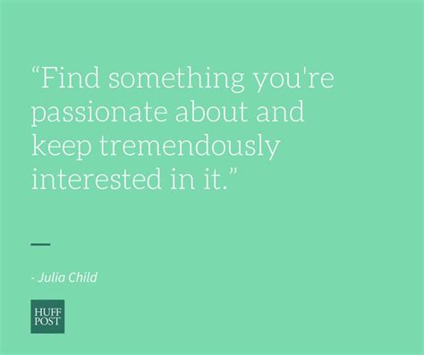 Our Favorite Julia Child Quotes In Honor Of Her Birthday | HuffPost Life