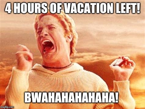 Vacation Is Over? - Imgflip