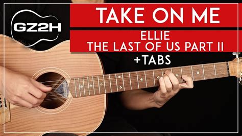 Take On Me Guitar Tutorial 🎸 Ellie The Last Of Us Part II Guitar Lesson ...