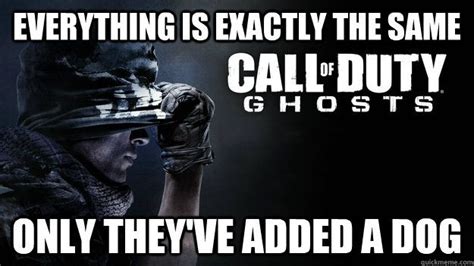 Whats new in Call of Duty Ghosts memes | quickmeme | Call of duty, Call ...