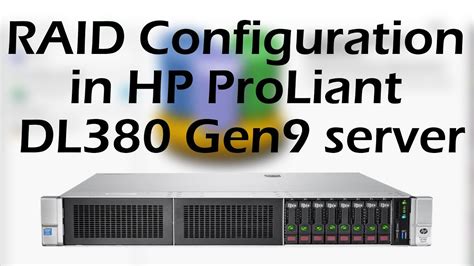 RAID Configuration in HP ProLiant DL380 Gen9 server - 5 Giây