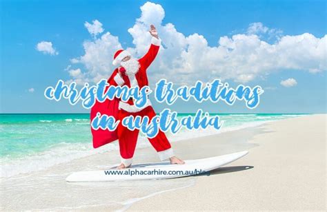 Christmas Traditions in Australia | Alpha Car Hire