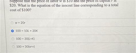 Solved $20. ﻿What is the equation of the isocost line | Chegg.com