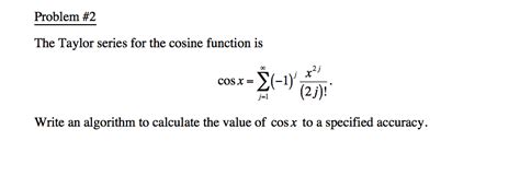 Solved The Taylor series for the cosine function is cos x = | Chegg.com