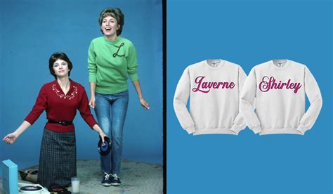 Amazon has matching Laverne & Shirley sweatshirts